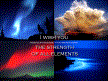 I WISH YOU THE STRENGTH OF ALL ELEMENTS